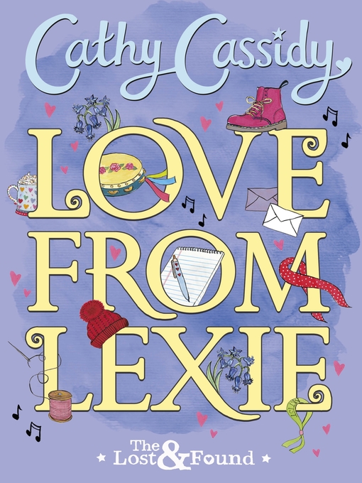 Title details for Love from Lexie (The Lost and Found) by Cathy Cassidy - Available